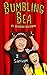 Bumbling Bea by Deborah Baldwin