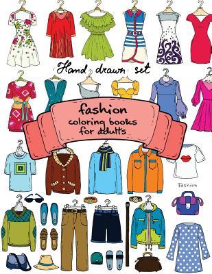Fashion Coloring Books for Adults Vol.1: 2017 Fun Fashion and Fresh Styles! (Fashion Coloring Books for Adutls)