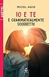 Io e te è grammaticalmente scorretto by Micol Agio