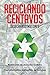 Reciclando centavos desechando millones: Reducción de desechos sólidos y plan alternativo sostenible de reciclaje