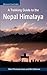 A Trekking Guide to the Nepal Himalaya: Everest, Annapurna, Mustang, Nar Phu, Langtang, Ganesh, Manaslu & Tsum, Rolwaling, Kanchenjunga, Makalu, Lumbasumba, Dolpo, West Nepal (Himalayan Travel Guides)