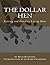 The Dollar Hen: Raising and...