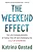 The Weekend Effect: The Life-Changing Benefits of Taking Time Off and Challenging the Cult of Overwork