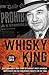 The Whisky King: The remarkable true story of Canada's most infamous bootlegger and the undercover Mountie on his trail