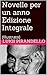 Novelle per un anno Edizione Integrale: (Illustrato) (Italian Edition)