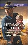 Her Baby's Protector by Margaret Daley