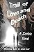 Trail of Love and Death by Matthew Lett