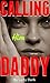 CALLING Him DADDY: Runaway Young Girls Pain & An Older Man’s Darkest Desires - Cheap Hotel Taboo Secrets