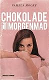 Chokolade til morgenmad by Pamela   Moore