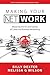 Making Your Net Work: Mastering the Art and Science of Career and Business Networking (The Networlding Leadership Series)