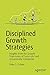 Disciplined Growth Strategi...