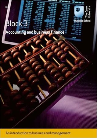 Block 3 - Accounting and business finance (B100 - An introduction to business and management #3)