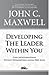 Developing the Leader Within You (Cara Mengembangkan Potensi Kepemimpinan Dalam Diri Anda)