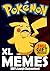 Pokemon: FUNNIEST Pokemon Memes and Jokes for Kids 2017 + FREE Gift Inside (Book 100) (Funny Memes 2017 - Pokemon Go Memes - Ultimate Memes - Memes For Kids - Pikachu Books - Memes XL)