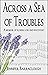 Across a Sea of Troubles: A...