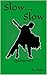 Slow...Slow: Opening to Quartered