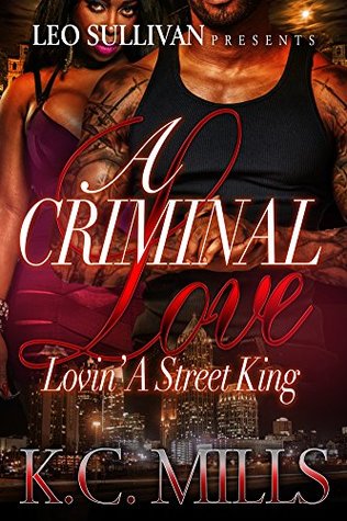 A Criminal Love: Lovin' A Street King (Kindle Edition)