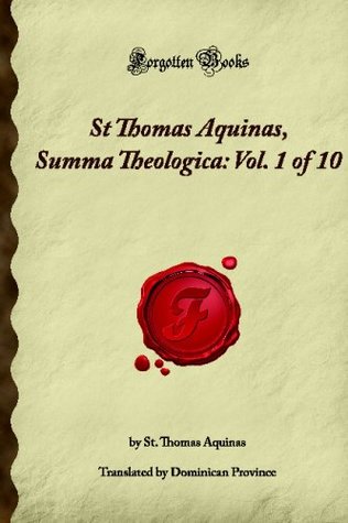 St Thomas Aquinas, Summa Theologica: Vol. 1 of 10 (Forgotten Books)