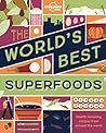The World's Best Superfoods by Lonely Planet Food
