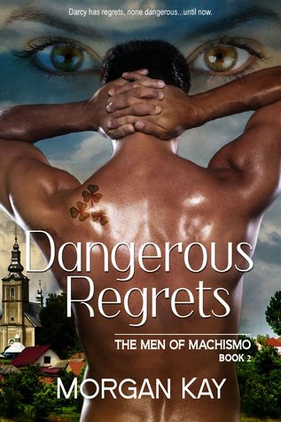 The Men of Machismo: Dangerous Regrets