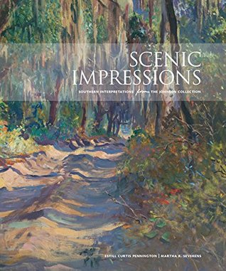 Scenic Impressions: Southern Interpretations from the Johnson Collection (Kindle Edition)
