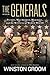 Generals, The: Patton, MacArthur, Marshall, and the Winning of World War II