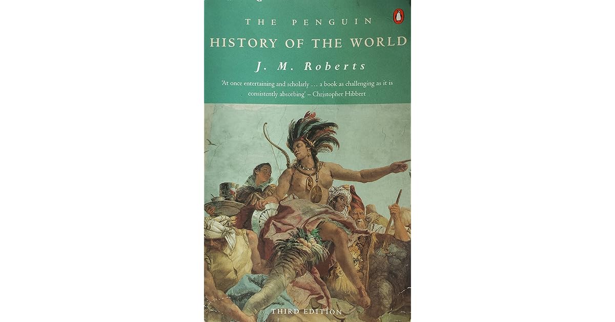 The Penguin History of the World by J.M. Roberts