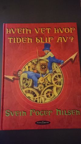 Hvem vet hvor tiden blir av?