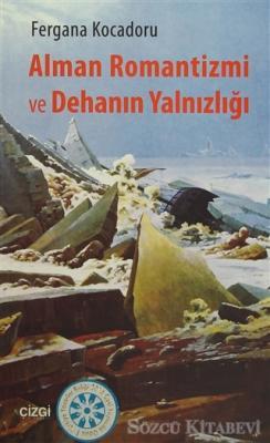 Alman Romantizmi ve Dehanın Yalnızlığı (Paperback)