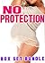 No Protection: 3 Book Set