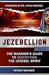 Jezebellion: The Warrior's Guide to Identifying the Jezebel Spirit