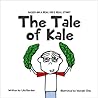 The Tale of Kale: Based on a Real Kid's Real Story