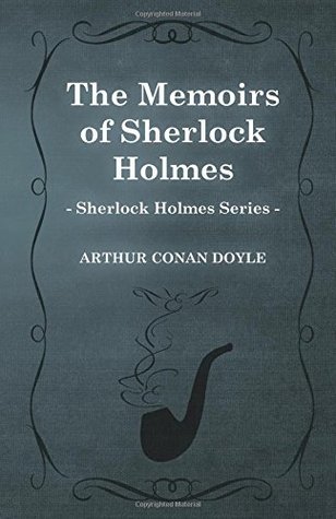 The Memoirs of Sherlock Holmes: With Original Illustrations by Sidney Paget