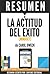 Resumen de "La Actitud del Exito" (Mindset), de Carol Dweck: La nueva psicologia del exito (Spanish Edition)