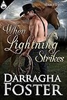 When Lightning Strikes by Darragha Foster When Lightning Strikes by Darragha Foster