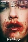 Dirty Portraits by Elizabeth Cash