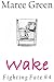 Wake (Fighting Fate, #4)