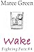 Wake (Fighting Fate, #4)