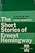 The Short Stories of Ernest Hemingway