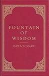 Fountain of Wisdom by Bahá'u'lláh