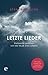 Letzte Lieder: Sterbende erzählen von der Musik ihres Lebens (German Edition)