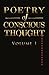 Poetry of Conscious Thought, Volume I