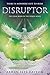 Disruptor (Seeker Trilogy 3)