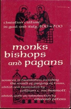 Monks, Bishops, and Pagans: Christian Culture in Gaul and Italy, 500 - 700