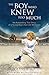 The Boy Who Knew Too Much: ...