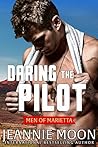 Daring the Pilot (Men of Marietta #3; Marietta, Montana, #1)