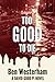 Too Good to Die (David Good, Private Investigator #2)