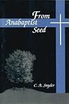 From Anabaptist Seed by C. Arnold Snyder