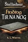 Finding Tir Na Nog (The Stelladaur Series Book 1)