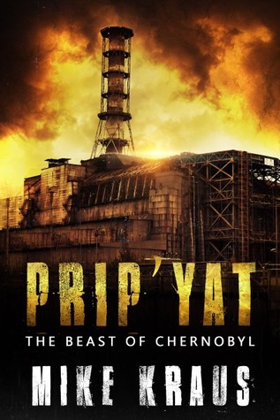 Prip'Yat: The Beast of Chernobyl (Kindle Edition)
